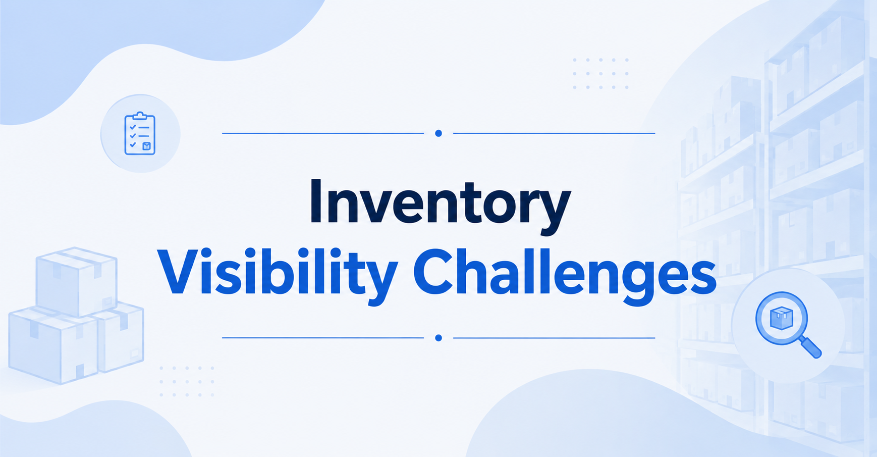 Inventory Visibility Challenges