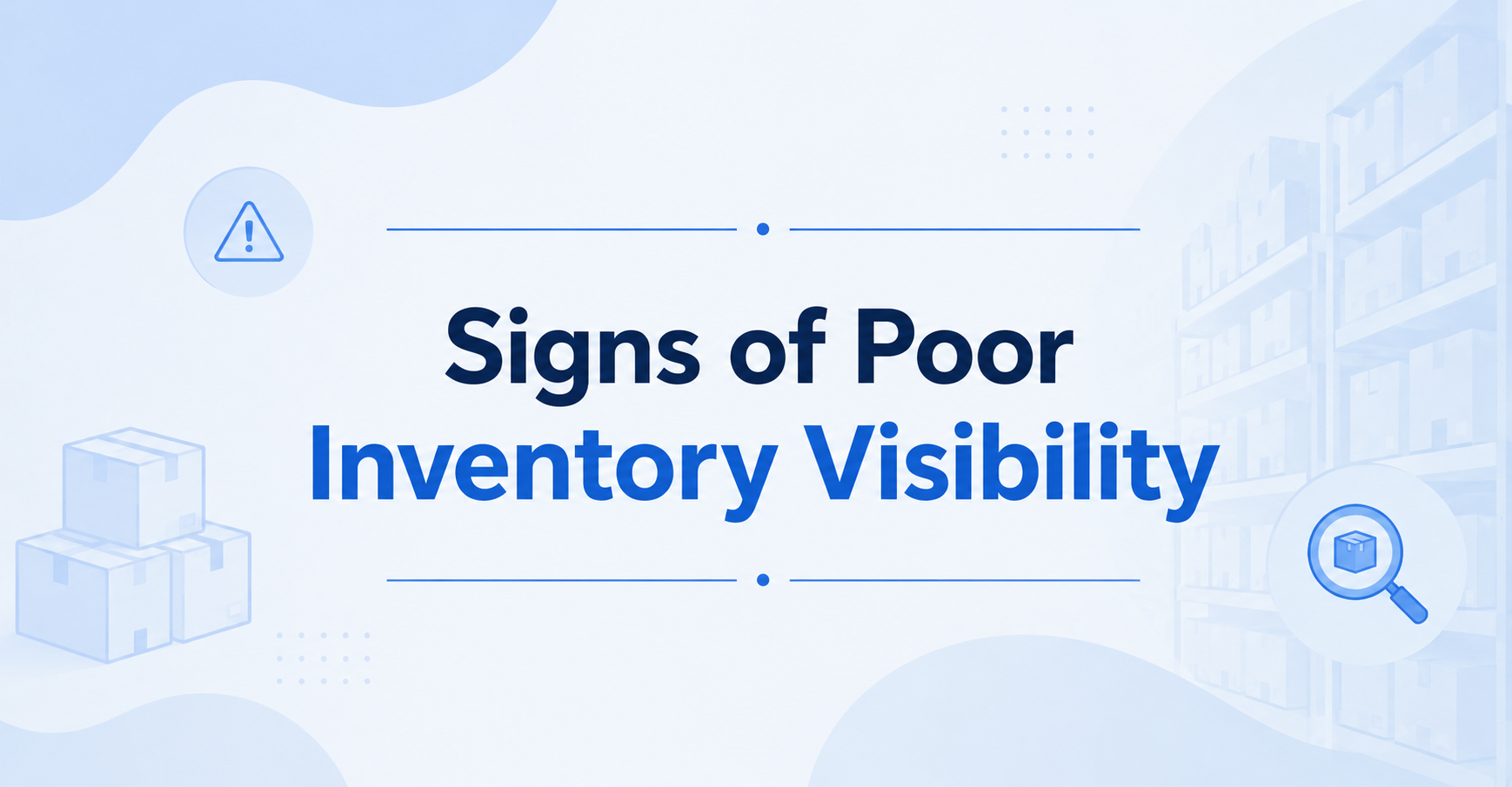 Signs of Poor Inventory Visibility